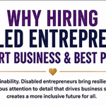 Why Hiring Disabled Entrepreneurs Is Smart Business and Best Practice